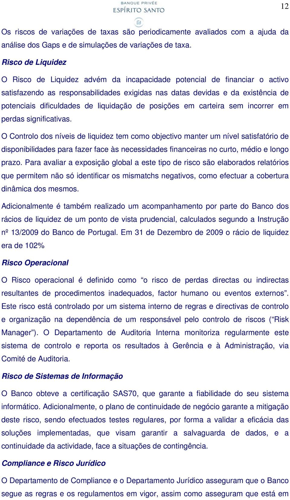 liquidação de posições em carteira sem incorrer em perdas significativas.