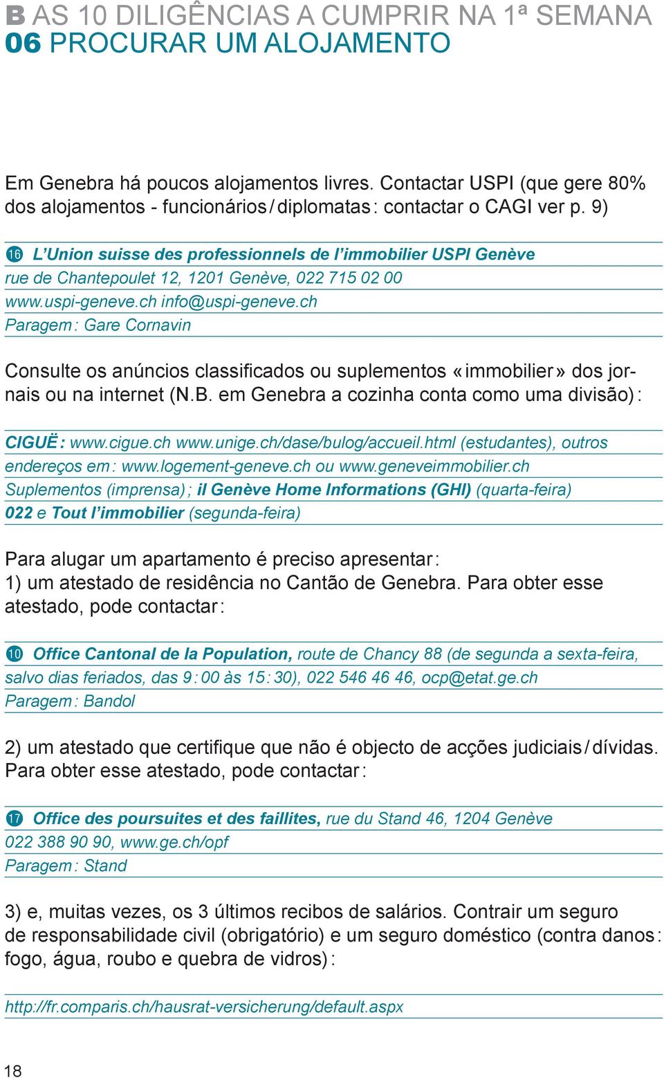 9) bq L Union suisse des professionnels de l immobilier USPI Genève rue de Chantepoulet 12, 1201 Genève, 022 715 02 00 www.uspi-geneve.ch info@uspi-geneve.