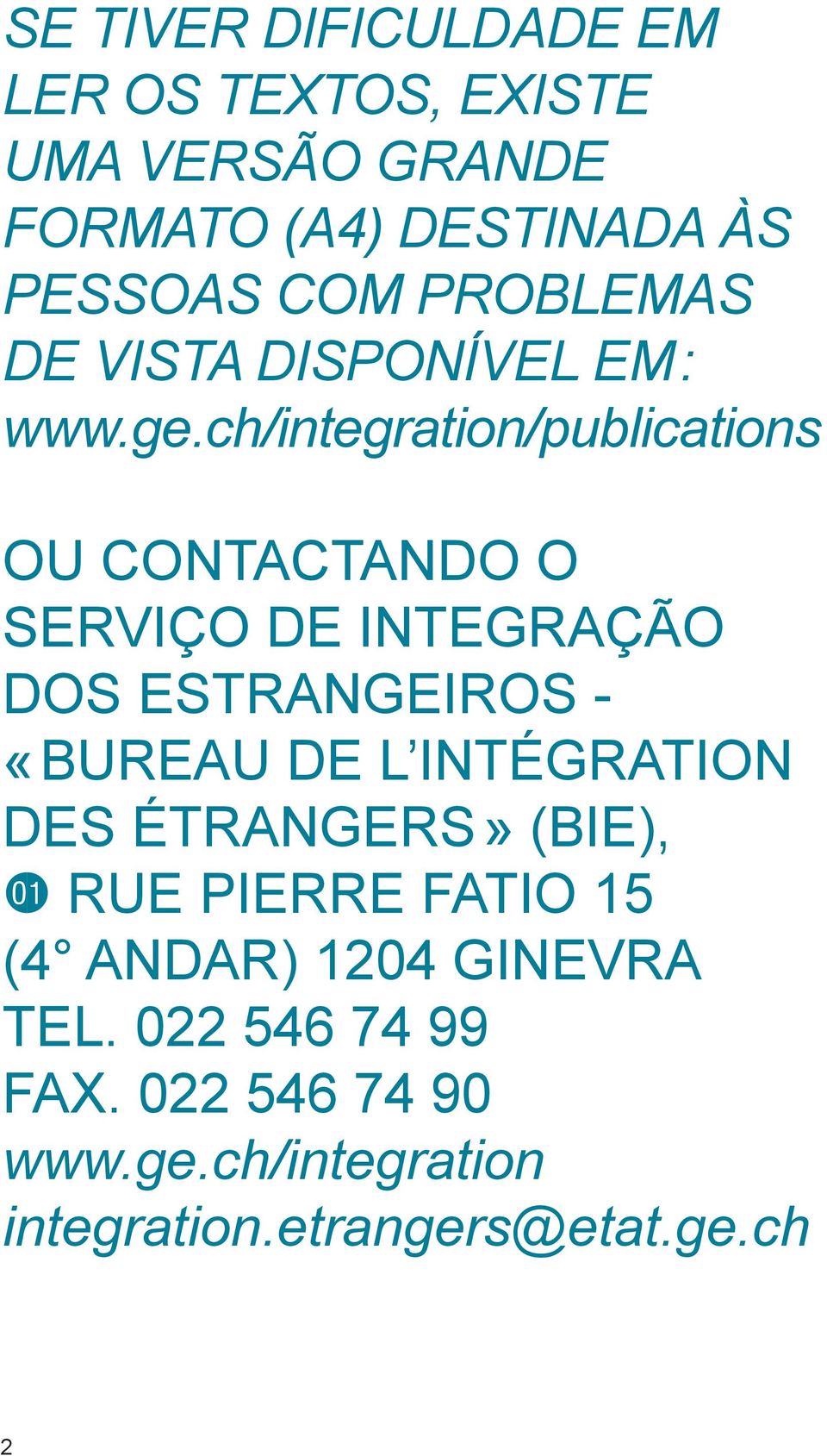 ch/integration/publications OU CONTACTANDO O SERVIÇO DE INTEGRAÇÃO DOS ESTRANGEIROS - «BUREAU DE L