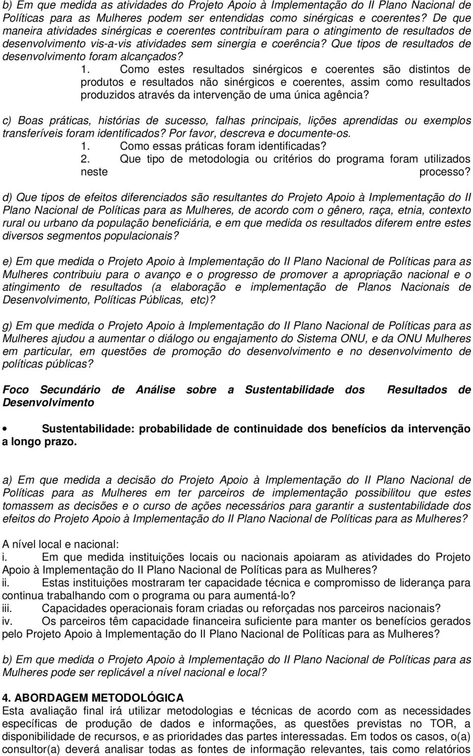 Que tipos de resultados de desenvolvimento foram alcançados? 1.