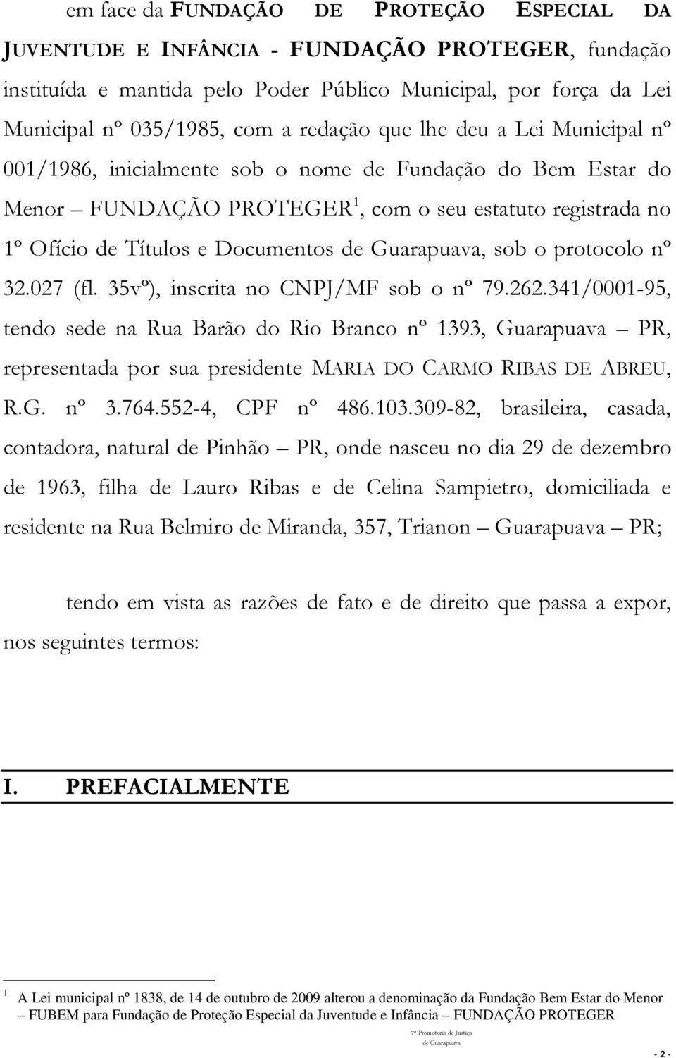 protocolo nº 32.027 (fl. 35vº), inscrita no CNPJ/MF sob o nº 79.262.