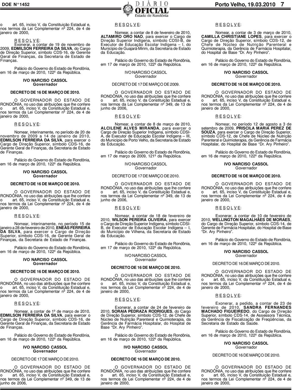 em 16 de março de 2010, 122º da República. DECRETO DE 16 DE MARÇO DE 2010.