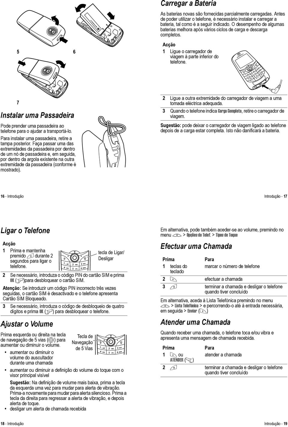 032345o 7 032340a Instalar uma Passadeira Pode prender uma passadeira ao telefone para o ajudar a transportá-lo. instalar uma passadeira, retire a tampa posterior.