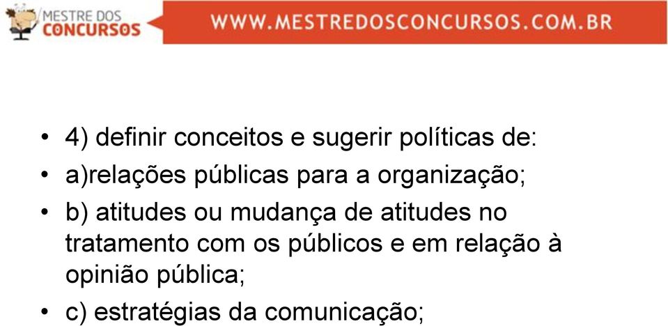 ou mudança de atitudes no tratamento com os públicos