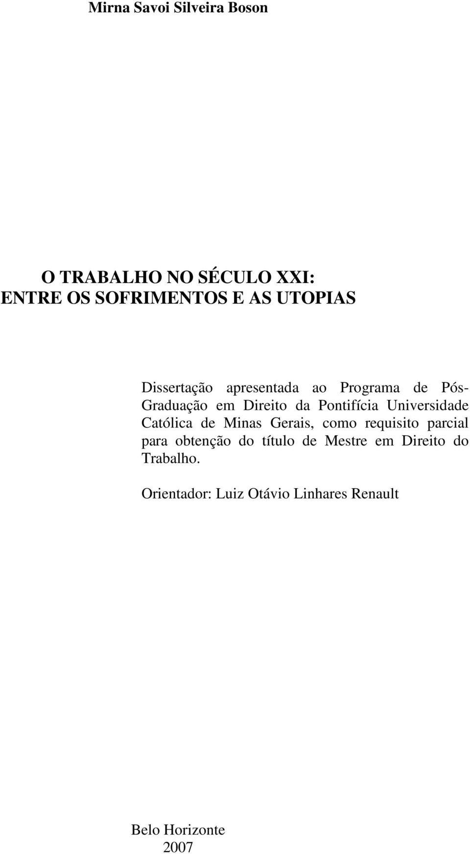 Universidade Católica de Minas Gerais, como requisito parcial para obtenção do título