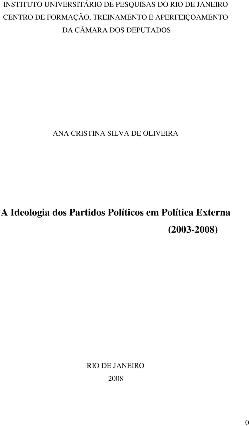 DEPUTADOS ANA CRISTINA SILVA DE OLIVEIRA A Ideologia dos