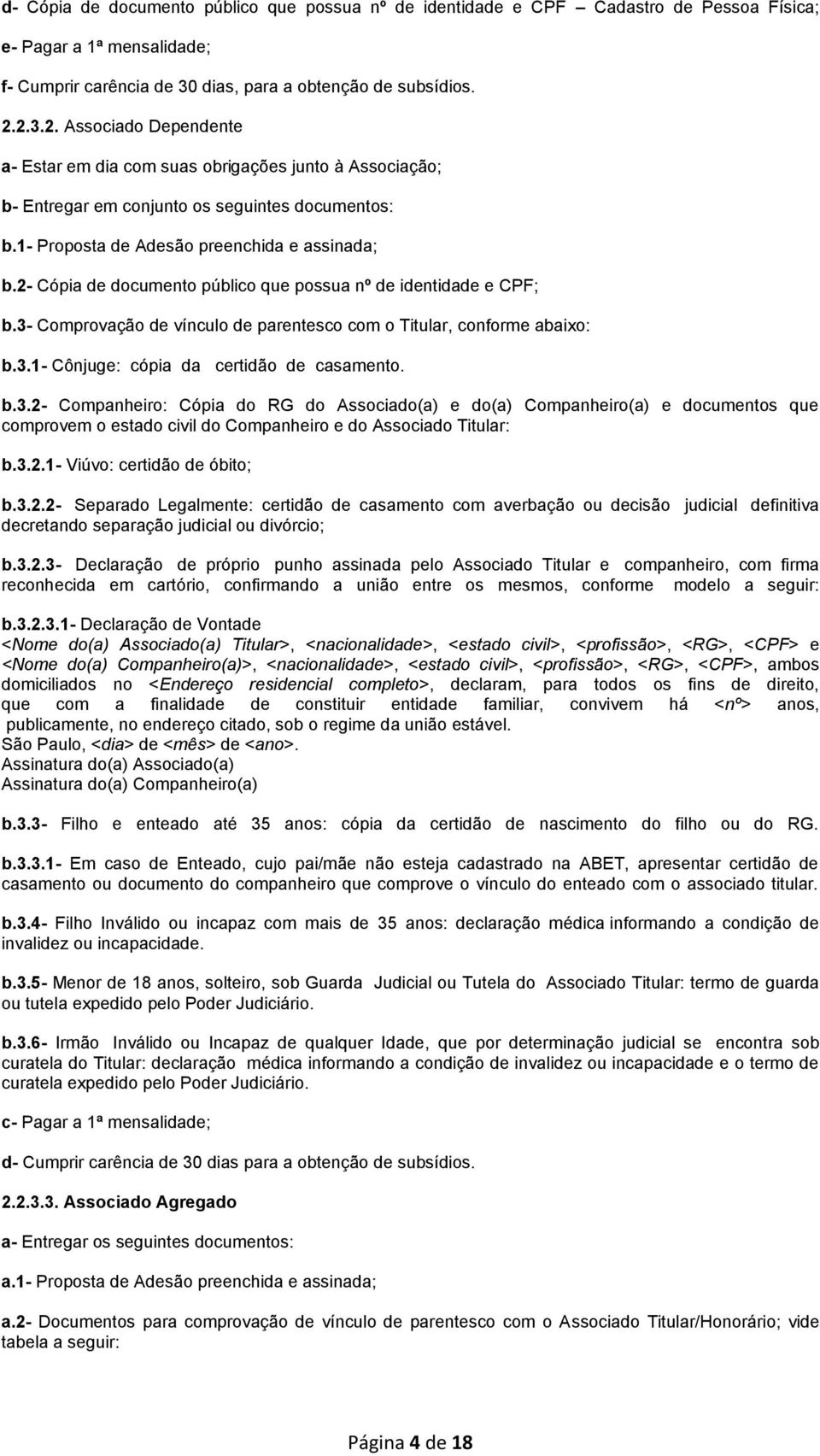 2- Cópia de documento público que possua nº de identidade e CPF; b.3-