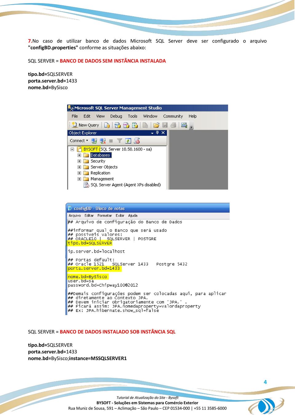 properties" conforme as situações abaixo: SQL SERVER = BANCO DE DADOS SEM INSTÂNCIA INSTALADA