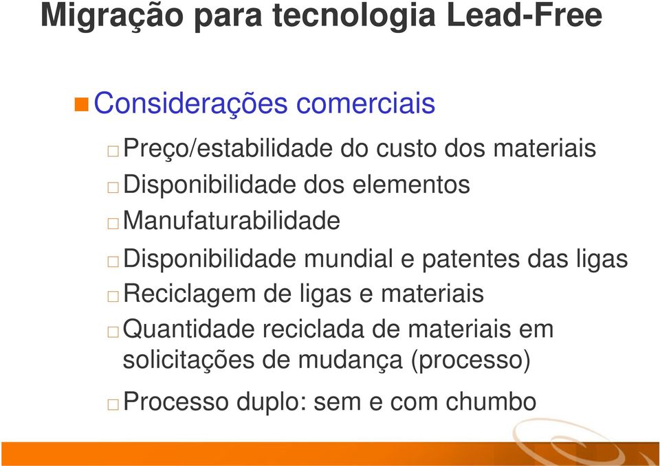 Disponibilidade mundial e patentes das ligas Reciclagem de ligas e materiais