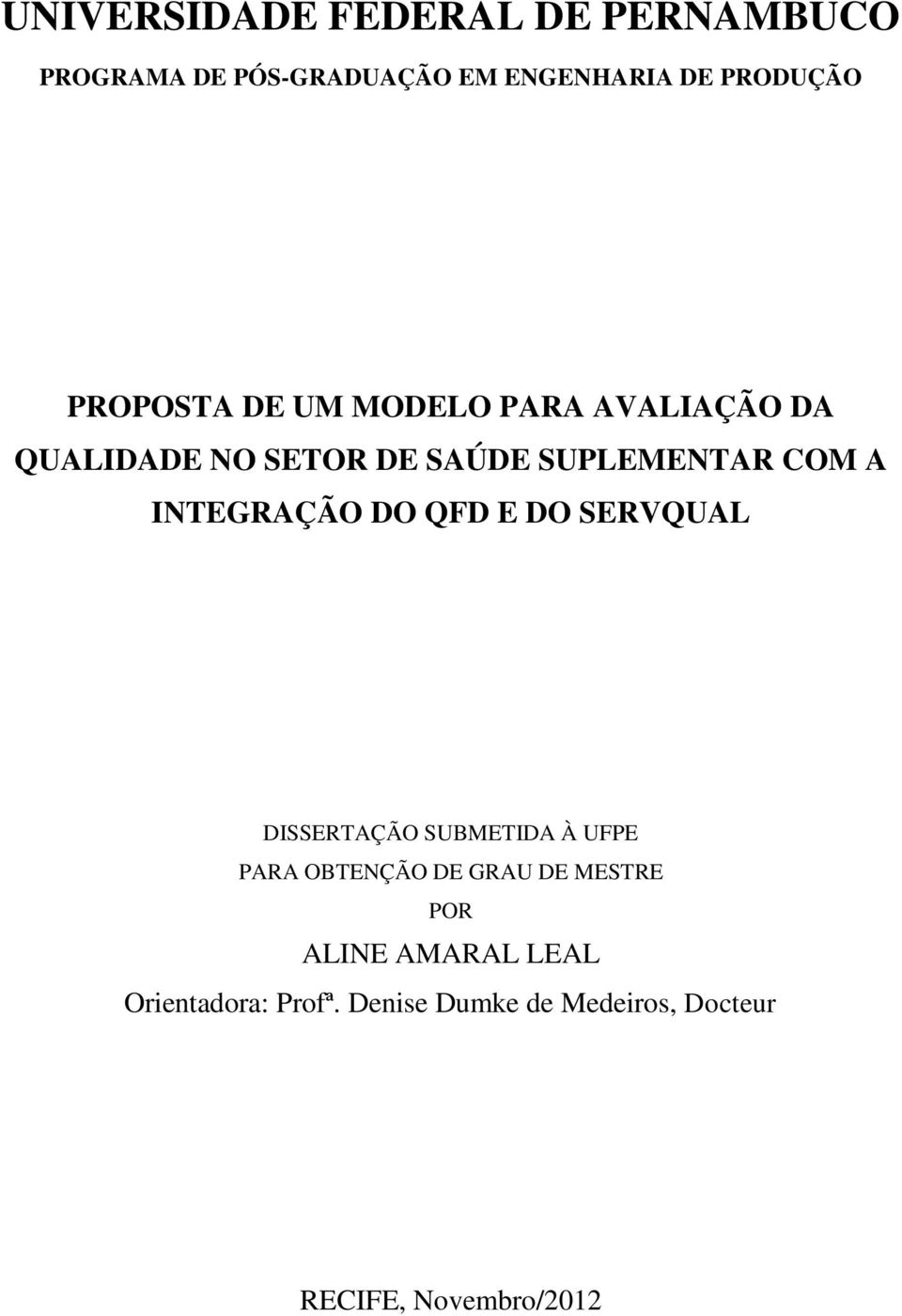 INTEGRAÇÃO DO QFD E DO SERVQUAL DISSERTAÇÃO SUBMETIDA À UFPE PARA OBTENÇÃO DE GRAU DE