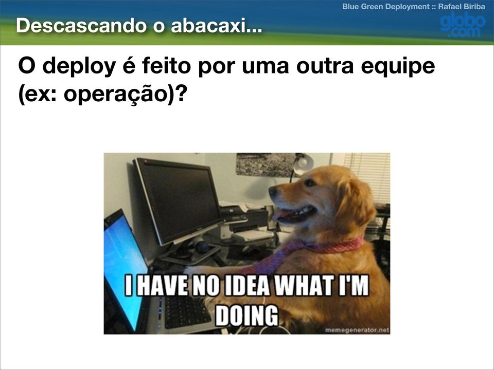 .. O deploy é feito