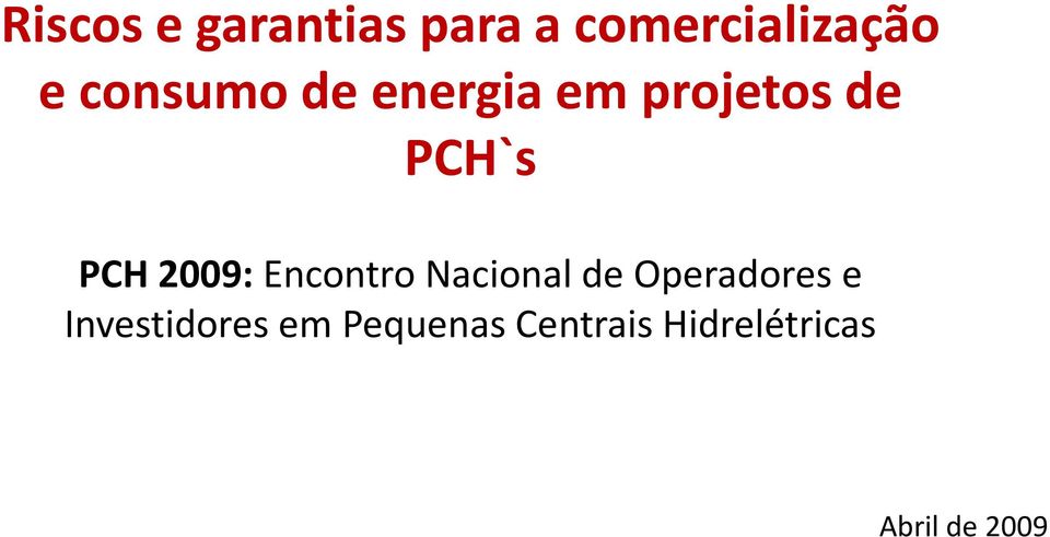 2009:Encontro Nacional de Operadores e