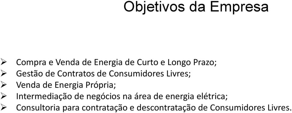 Energia Própria; Intermediação de negócios na área de energia