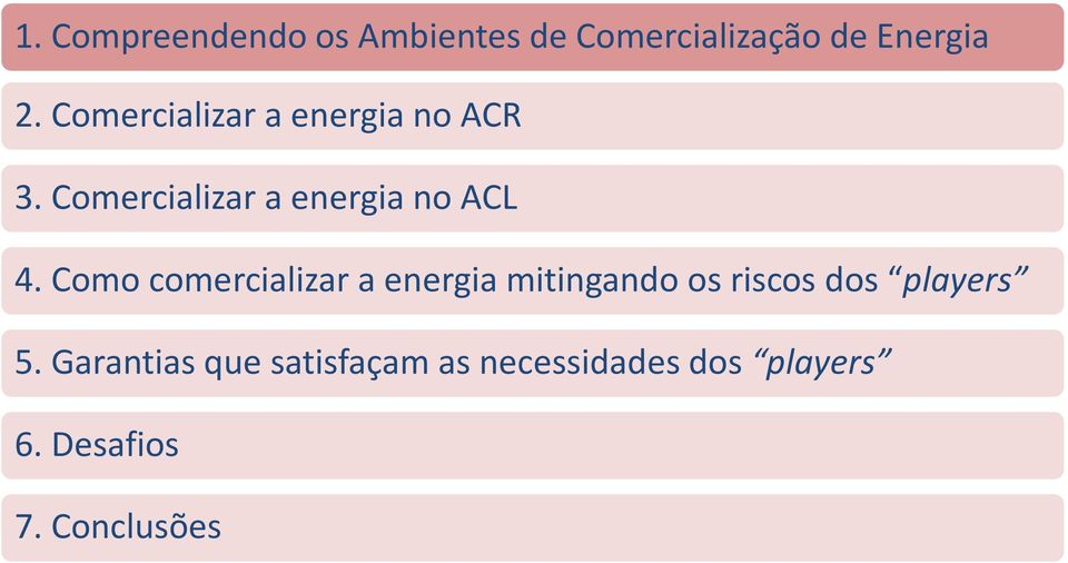 Como comercializar a energia mitingando os riscos dos players 5.