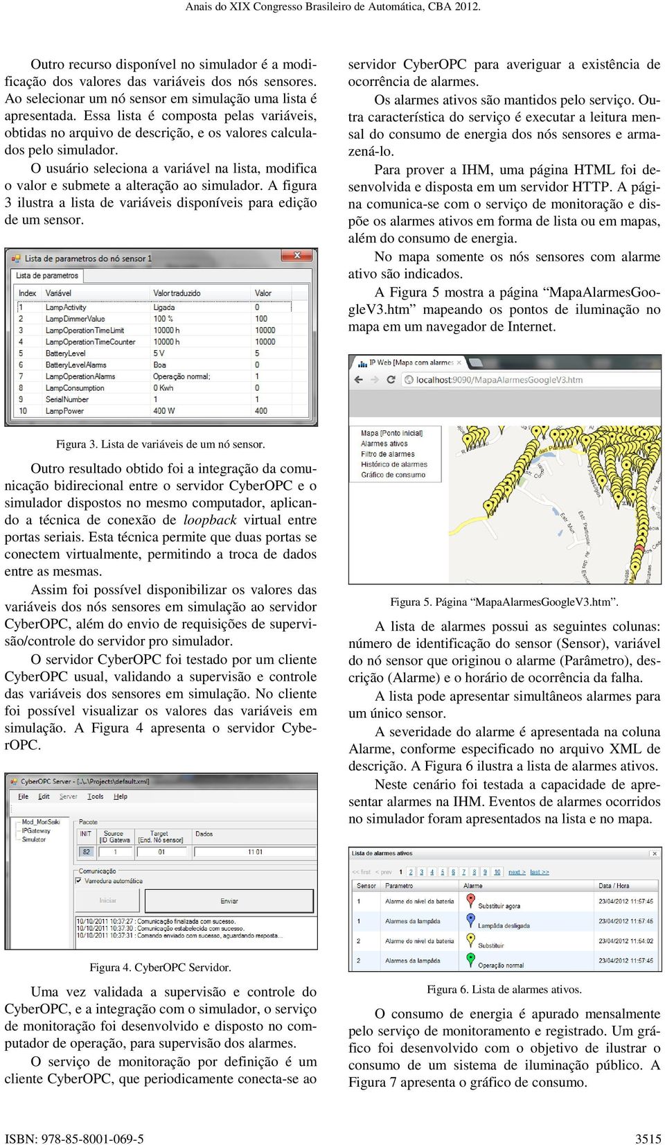 O usuário seleciona a variável na lista, modifica o valor e submete a alteração ao simulador. A figura 3 ilustra a lista de variáveis disponíveis para edição de um sensor.