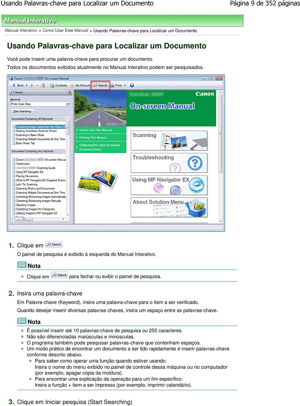 Clique em O painel de pesquisa é exibido à esquerda do Manual Interativo. Clique em para fechar ou exibir o painel de pesquisa. 2.