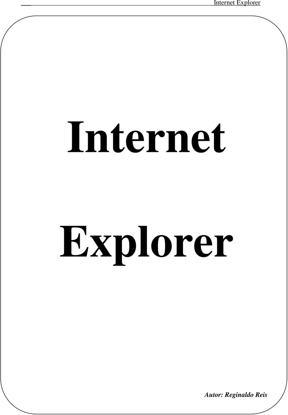 A fim de tal objetivo, o conteúdo desse componente encontra-se dividido em capítulos: Capitulo I Redes de Computadores e Internet Capitulo II Conceitos Fundamentais