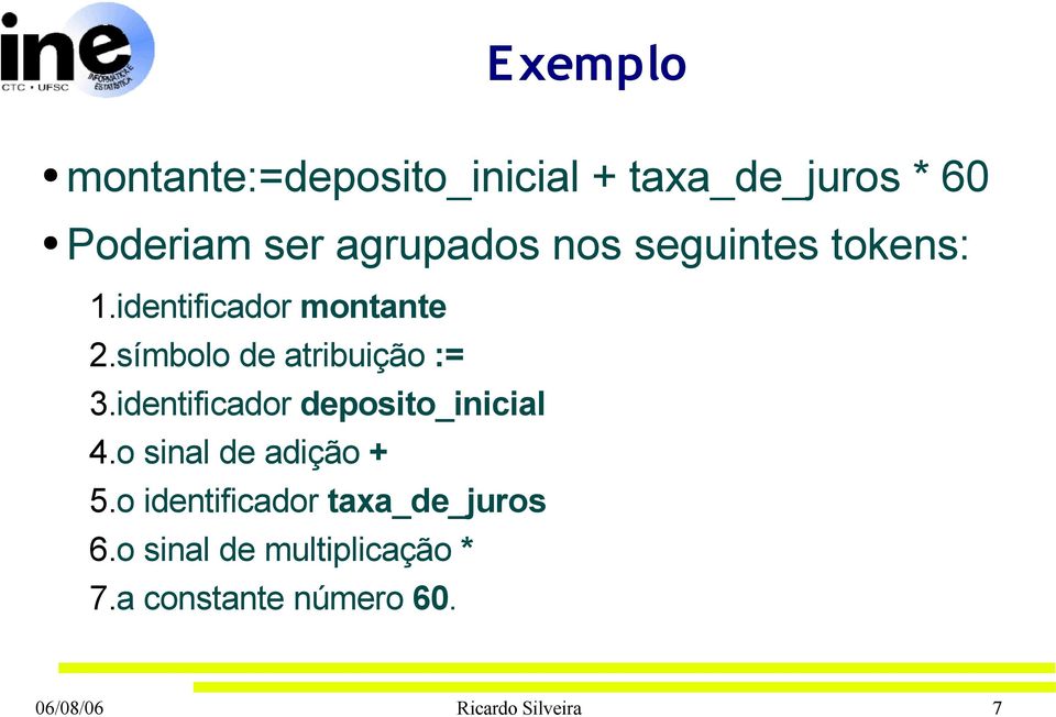 identificador deposito_inicial 4.o sinal de adição + 5.