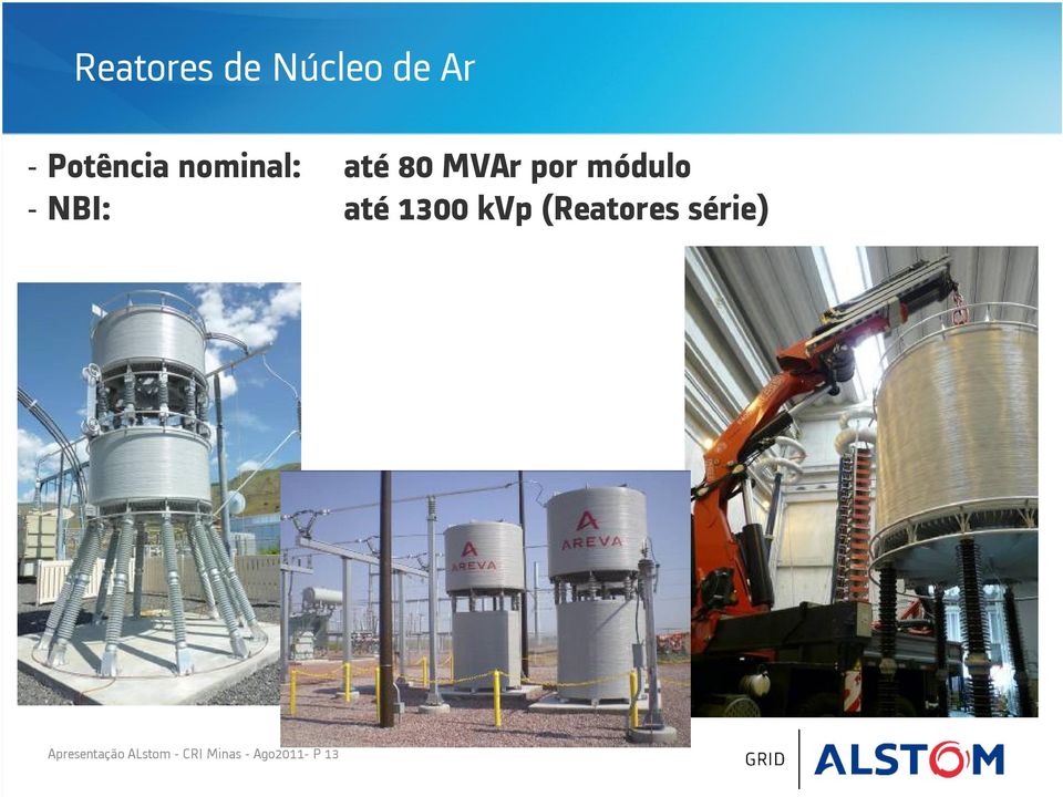 NBI: até 1300 kvp (Reatores série)