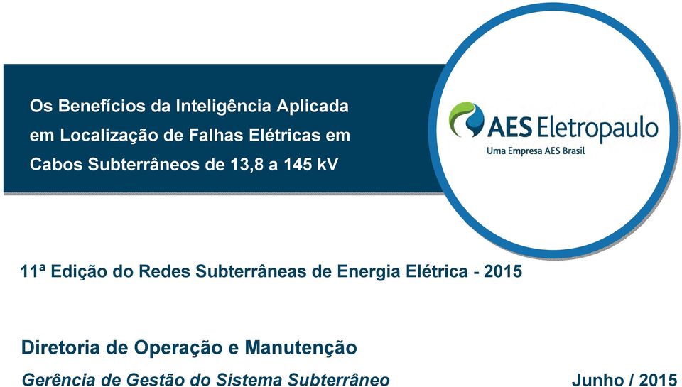 Redes Subterrâneas de Energia Elétrica - 2015 Diretoria de