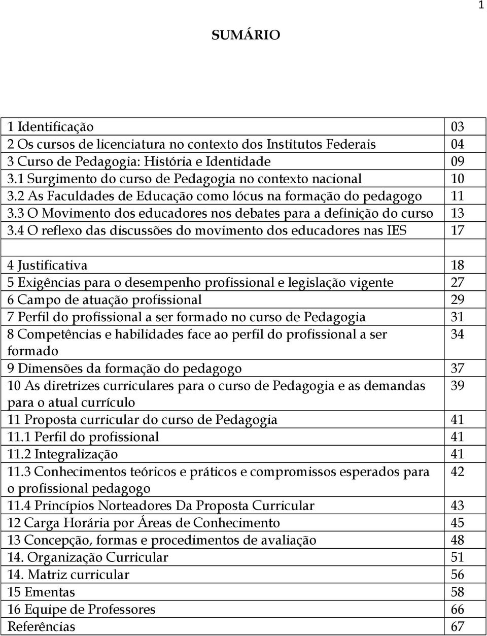 3 O Movimento dos educadores nos debates para a definição do curso 13 3.