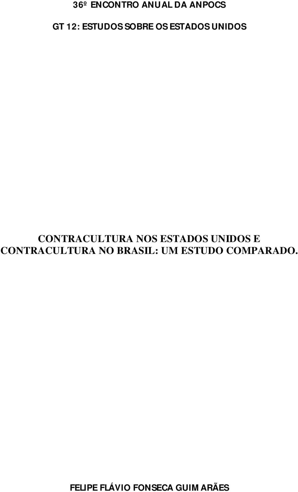 ESTADOS UNIDOS E CONTRACULTURA NO BRASIL: UM