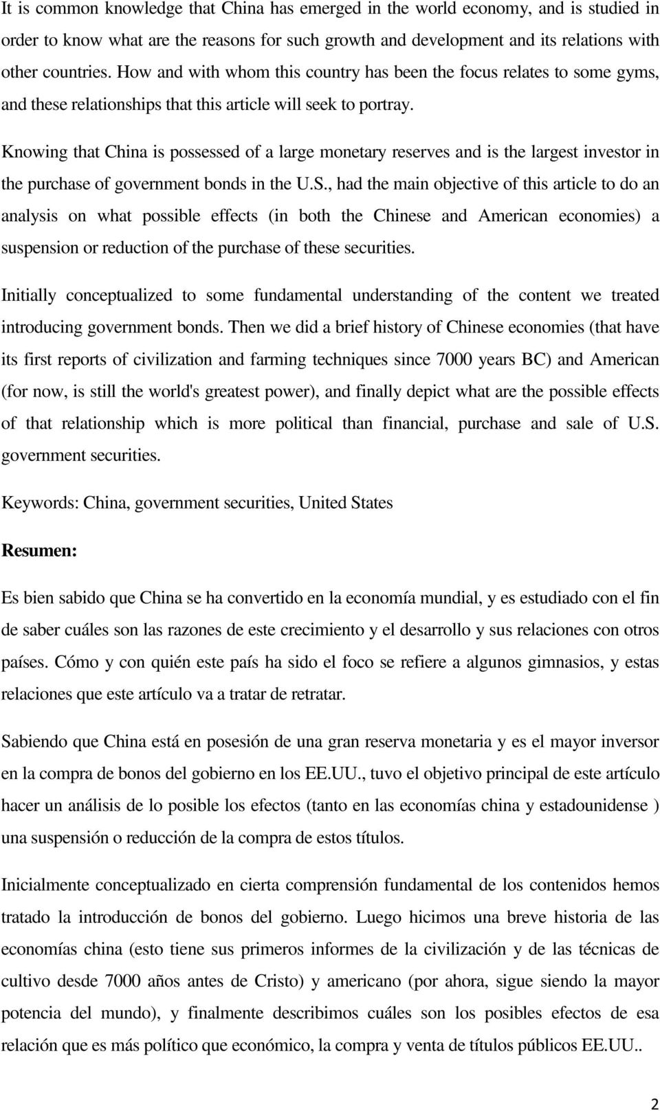 Knowing that China is possessed of a large monetary reserves and is the largest investor in the purchase of government bonds in the U.S.