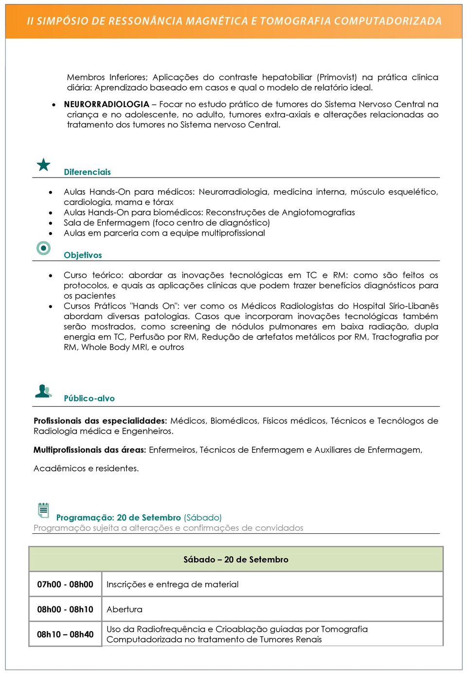 Sistema nervoso Central.