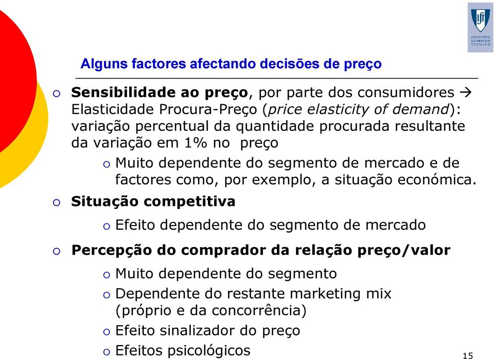 como, por exemplo, a situação económica.