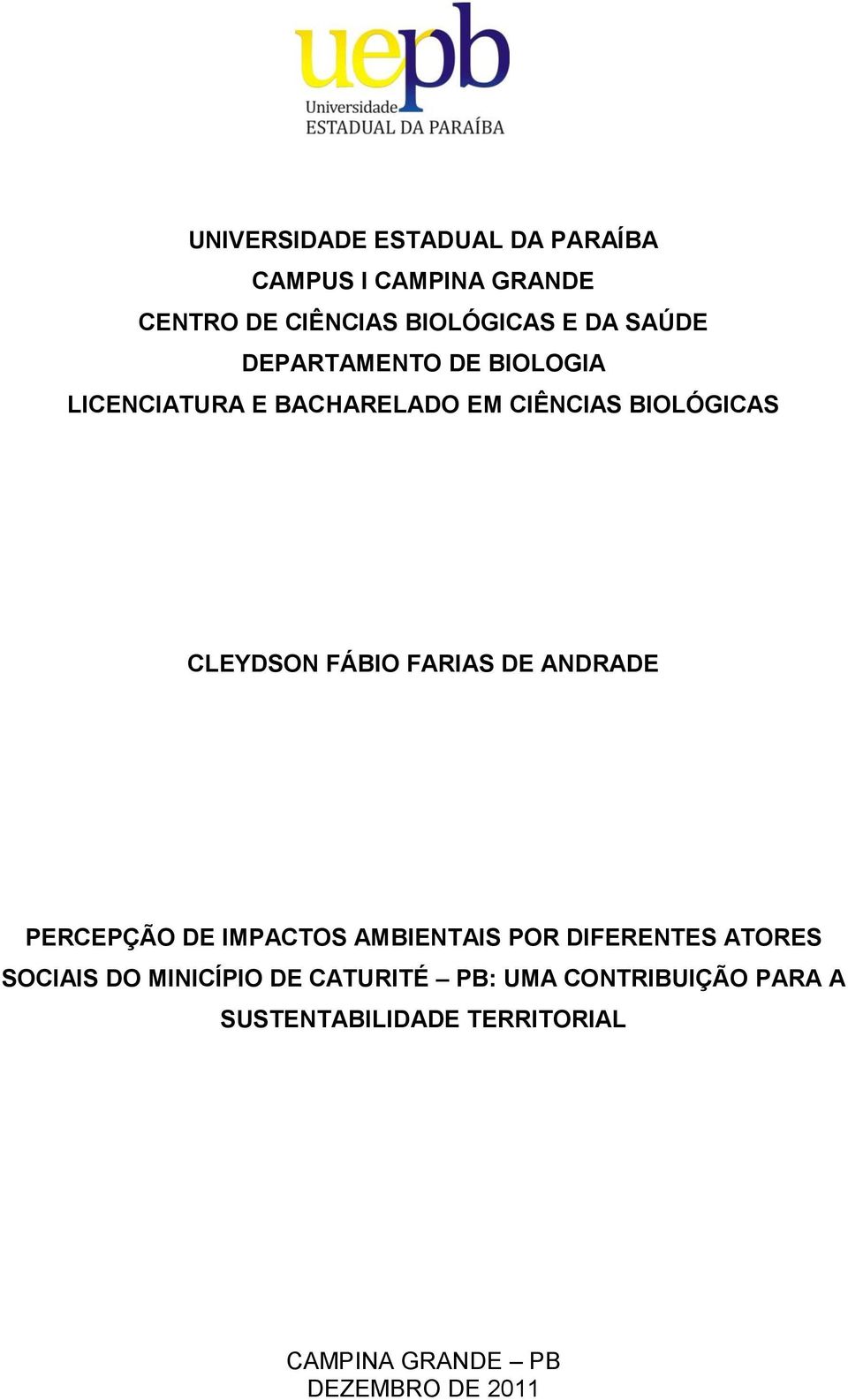 FARIAS DE ANDRADE PERCEPÇÃO DE IMPACTOS AMBIENTAIS POR DIFERENTES ATORES SOCIAIS DO MINICÍPIO DE