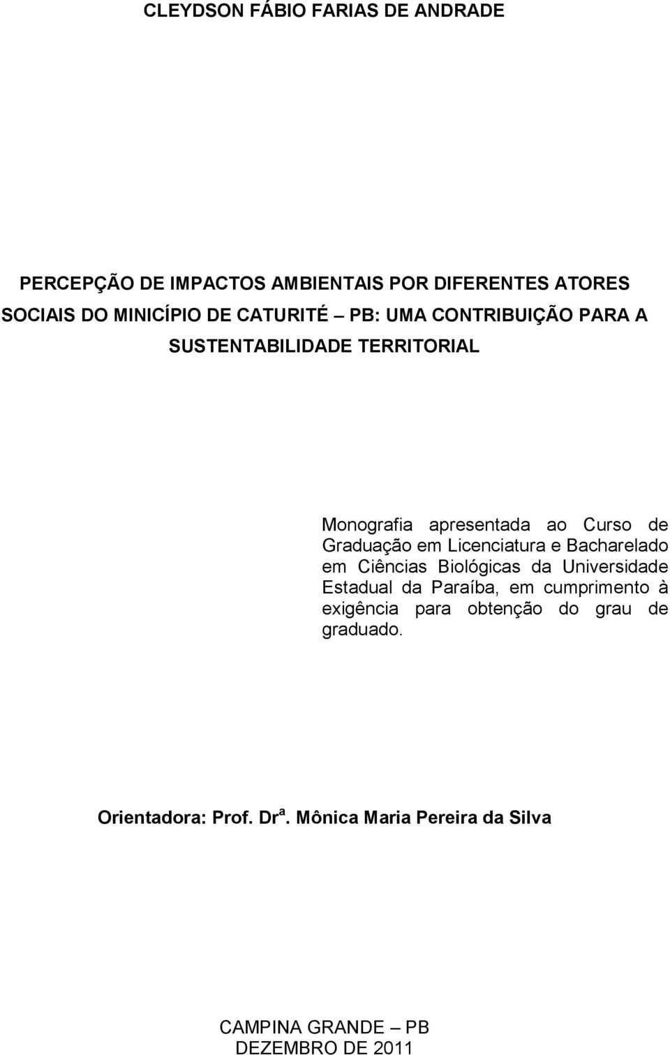 Licenciatura e Bacharelado em Ciências Biológicas da Universidade Estadual da Paraíba, em cumprimento à exigência