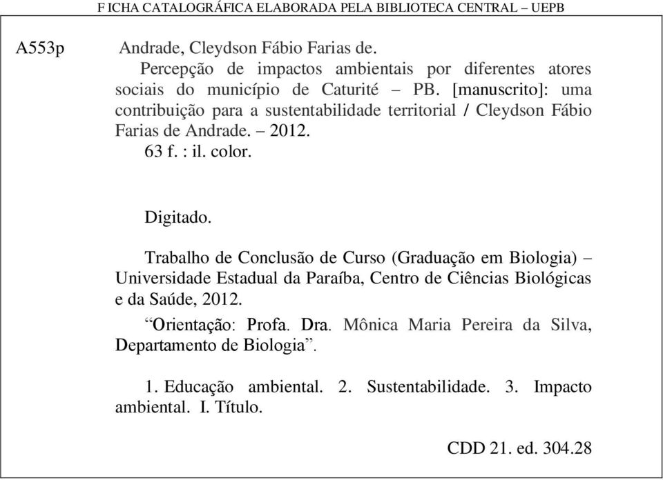 [manuscrito]: uma contribuição para a sustentabilidade territorial / Cleydson Fábio Farias de Andrade. 2012. 63 f. : il. color. Digitado.