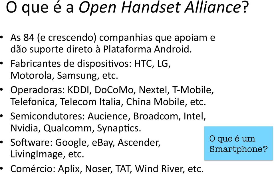 Fabricantes de disposibvos: HTC, LG, Motorola, Samsung, etc.