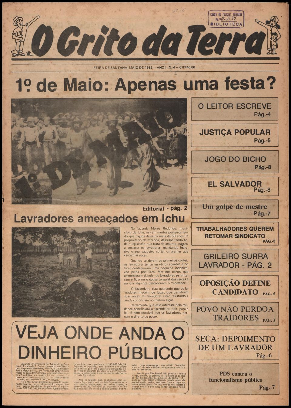 2 Lavradores ameaçados em Ichu Na fazenda Morro Redondo, rpunicípio de Ichu, moram muitos posseiros sendo que ciguns deles há mais de 50 anos.