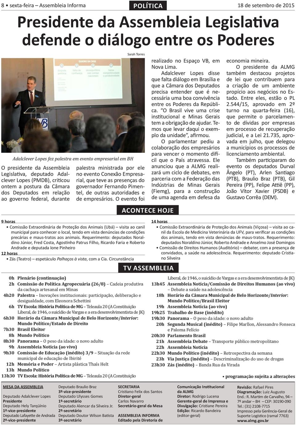 Empresarial, que teve as presenças do governador Fernando Pimentel, de outras autoridades e de empresários.