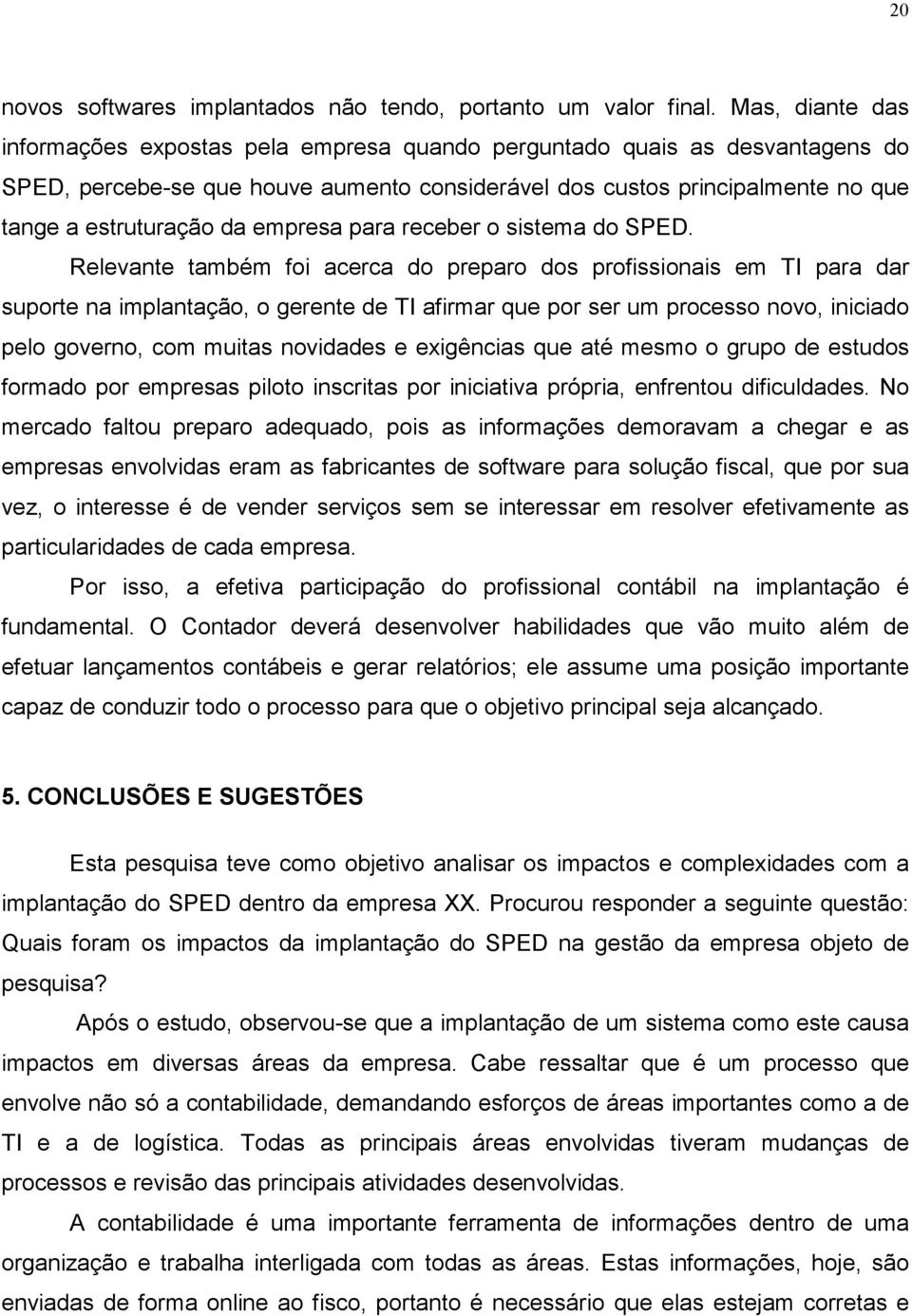 empresa para receber o sistema do SPED.