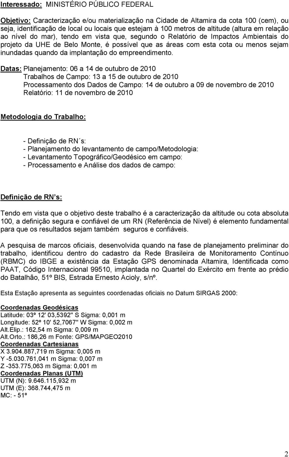 inundadas quando da implantação do empreendimento.