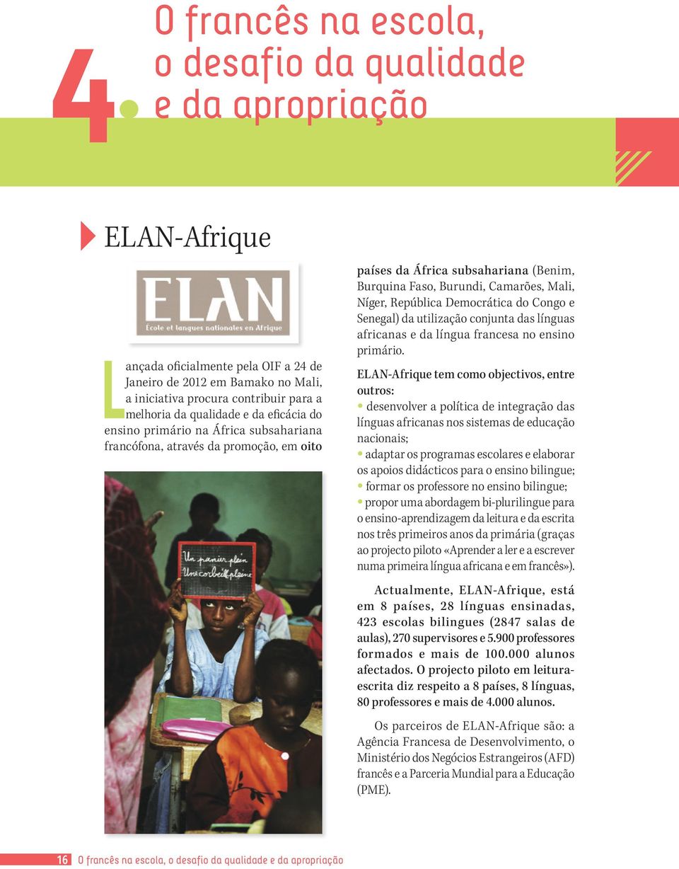 República Democrática do Congo e Senegal) da utilização conjunta das línguas africanas e da língua francesa no ensino primário.