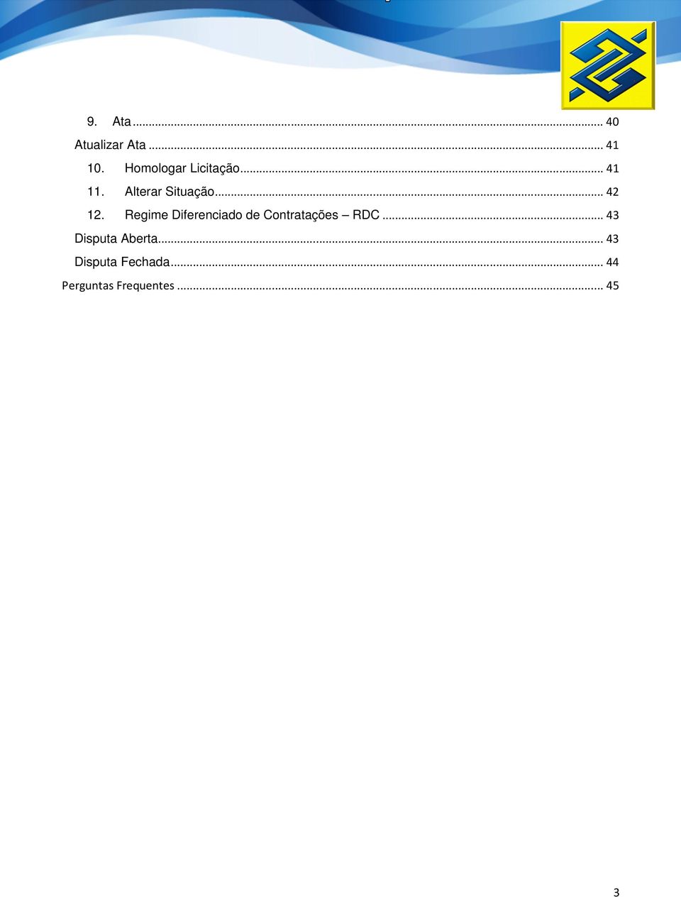 .. 42 12. Regime Diferenciado de Contratações RDC.