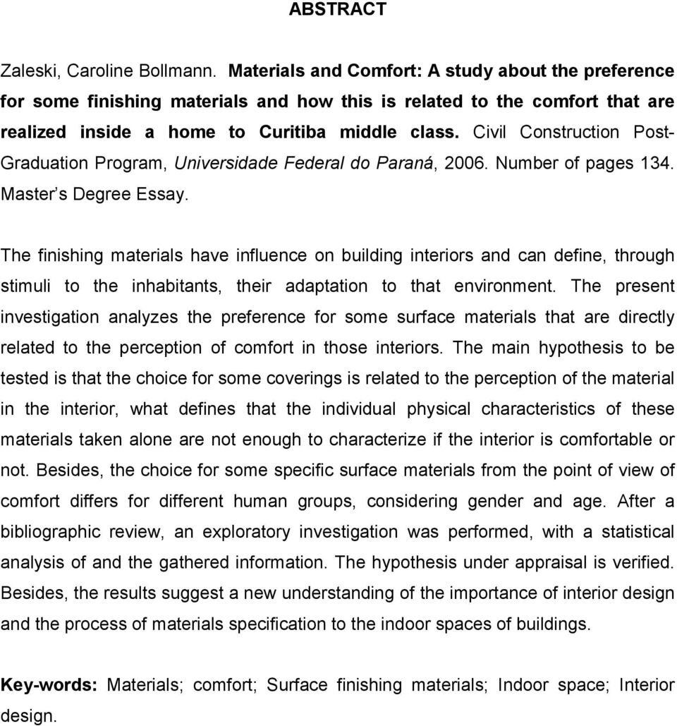 Civil Construction Post- Graduation Program, Universidade Federal do Paraná, 2006. Number of pages 134. Master s Degree Essay.