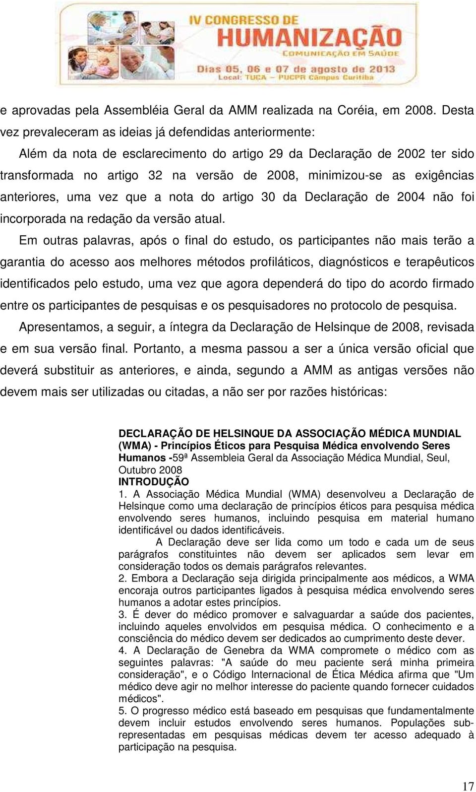 exigências anteriores, uma vez que a nota do artigo 30 da Declaração de 2004 não foi incorporada na redação da versão atual.