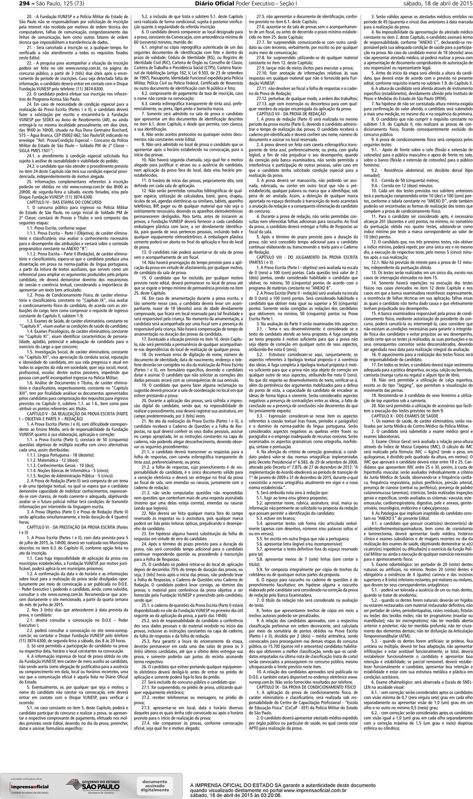 comunicação, congestionamento das linhas de comunicação, bem como outros fatores de ordem técnica que impossibilitem a transferência de dados. 21.