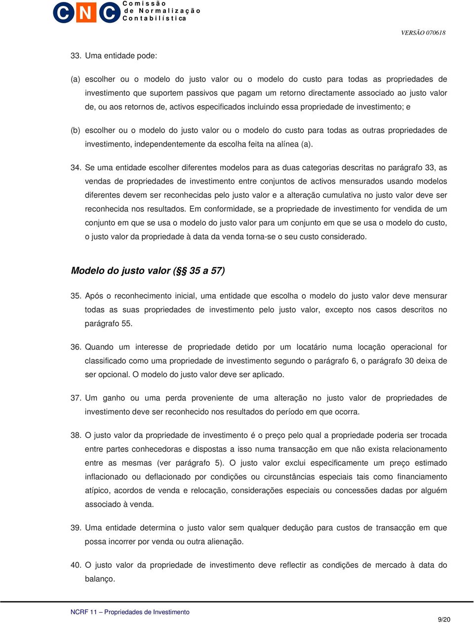 de investimento, independentemente da escolha feita na alínea (a). 34.