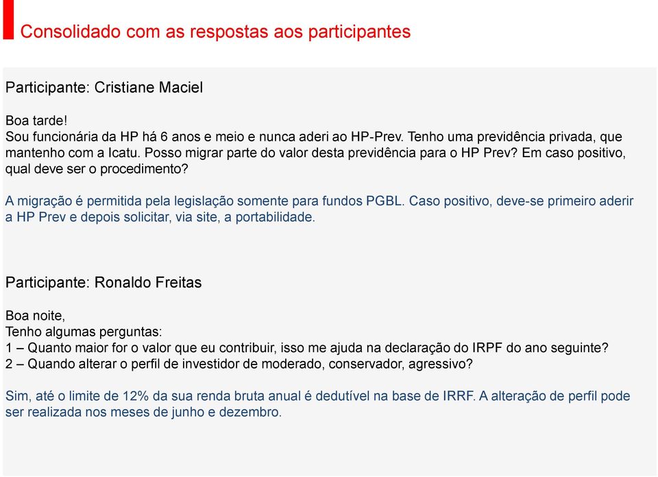 Caso positivo, deve-se primeiro aderir a HP Prev e depois solicitar, via site, a portabilidade.