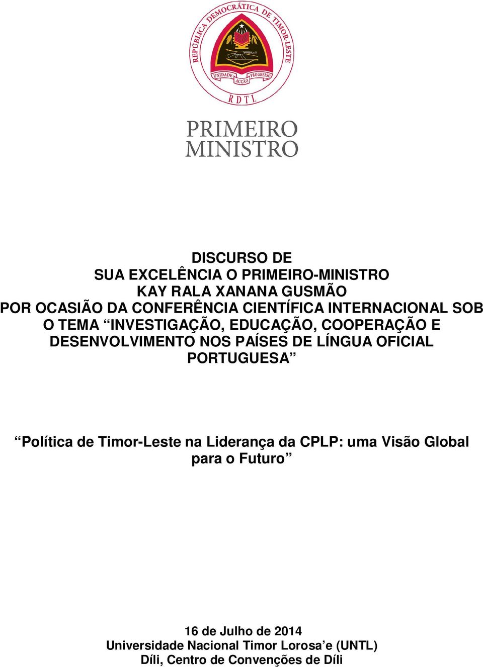 DE LÍNGUA OFICIAL PORTUGUESA Política de Timor-Leste na Liderança da CPLP: uma Visão Global para o