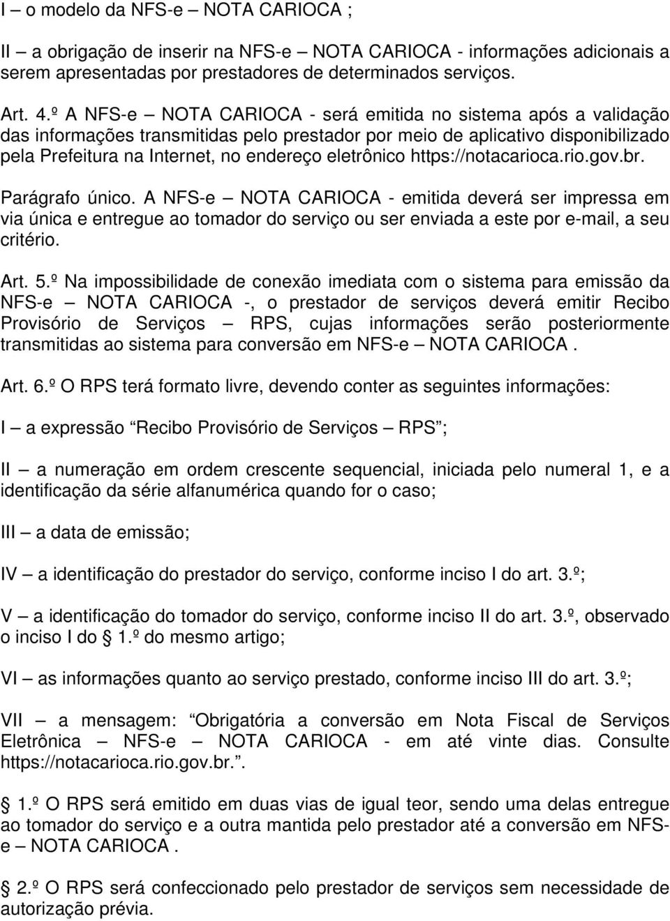 eletrônico https://notacarioca.rio.gov.br. Parágrafo único.