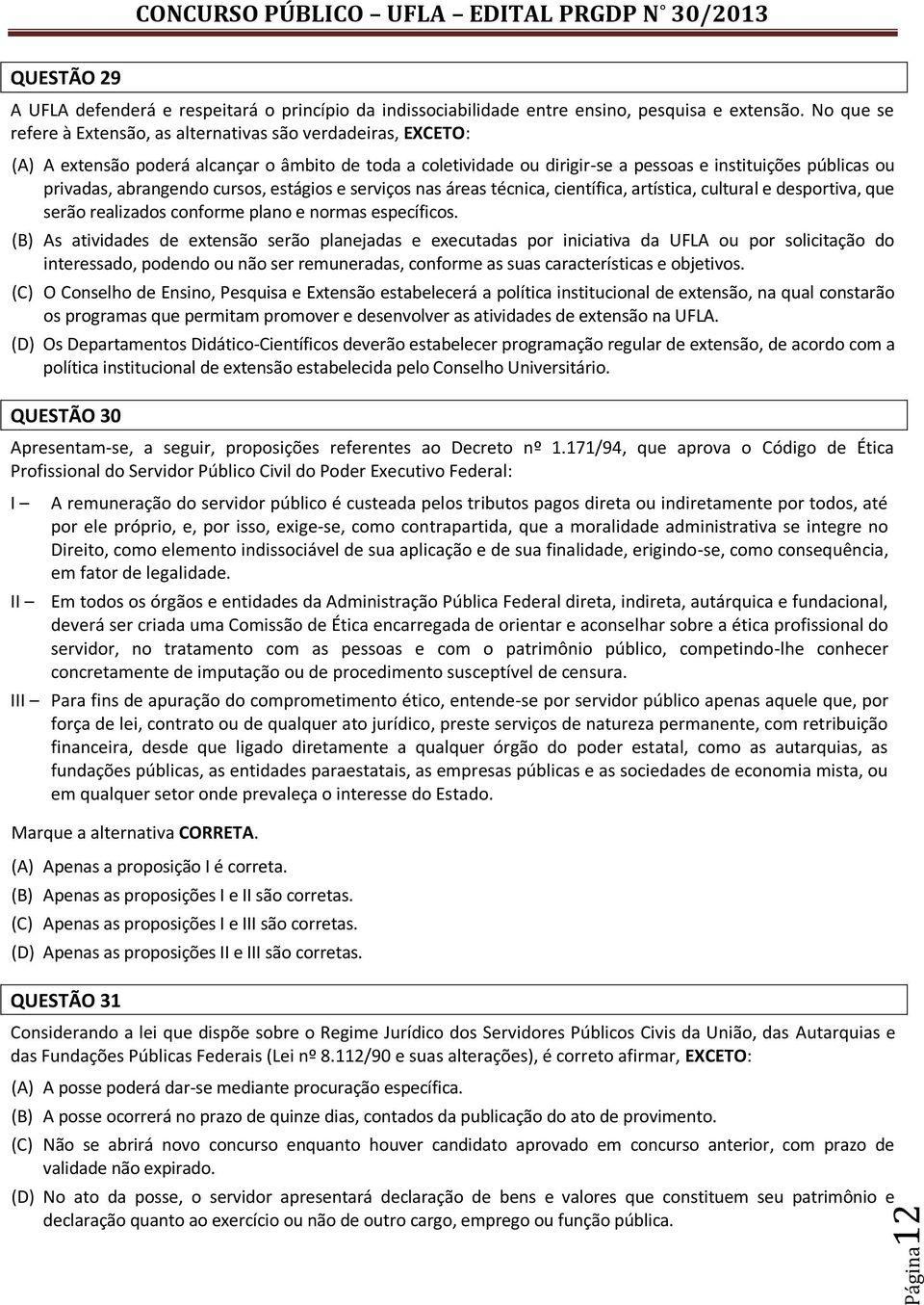 abrangendo cursos, estágios e serviços nas áreas técnica, científica, artística, cultural e desportiva, que serão realizados conforme plano e normas específicos.