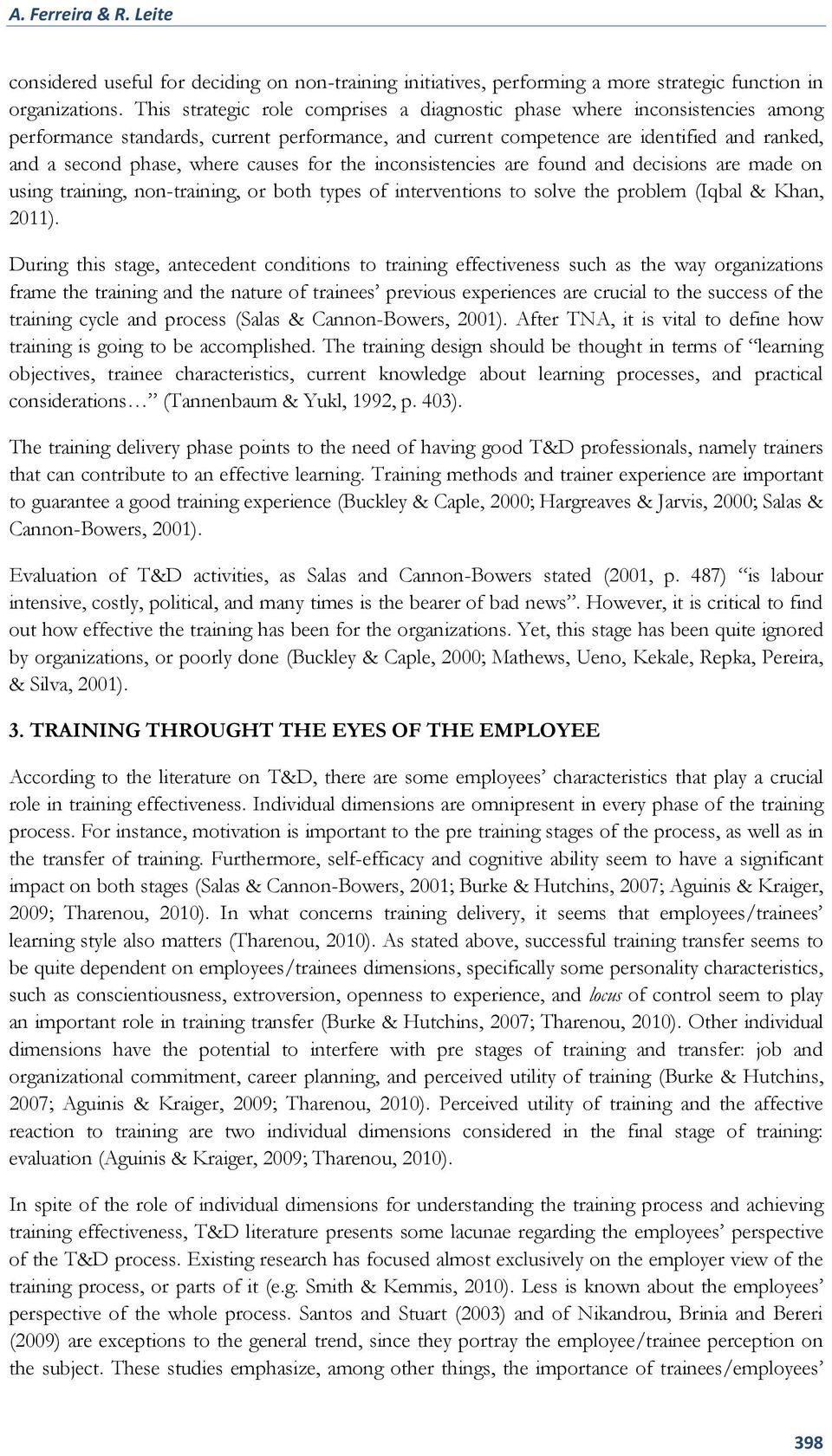 causes for the inconsistencies are found and decisions are made on using training, non-training, or both types of interventions to solve the problem (Iqbal & Khan, 2011).