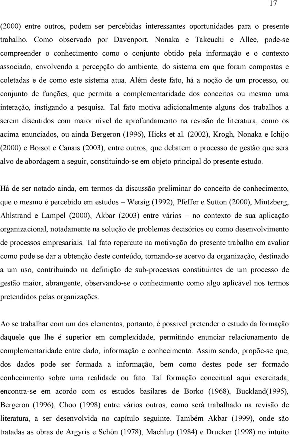 sistema em que foram compostas e coletadas e de como este sistema atua.