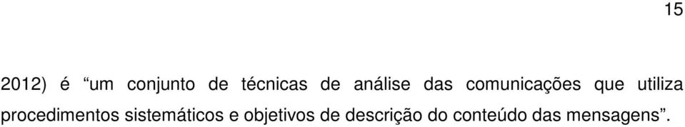 procedimentos sistemáticos e objetivos